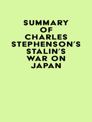 cover image of Summary of Charles Stephenson's Stalin's War on Japan